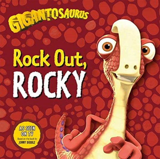 Book cover of: Gigantosaurus - Rock Out, ROCKY. By: Jonny Duddle