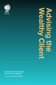 Book cover of: Advising the Wealthy Client. By: Barbara R. Hauser
