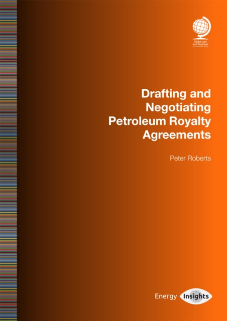 Book cover of: Drafting and Negotiating Petroleum Royalty Agreements. By: Roberts