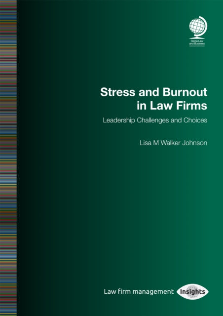 Book cover of: Stress and Burnout in Law Firms. By: Lisa M. Walker Johnson
