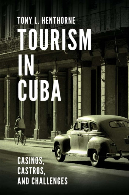 Book cover of: Tourism in Cuba. By: Tony L. Henthorne