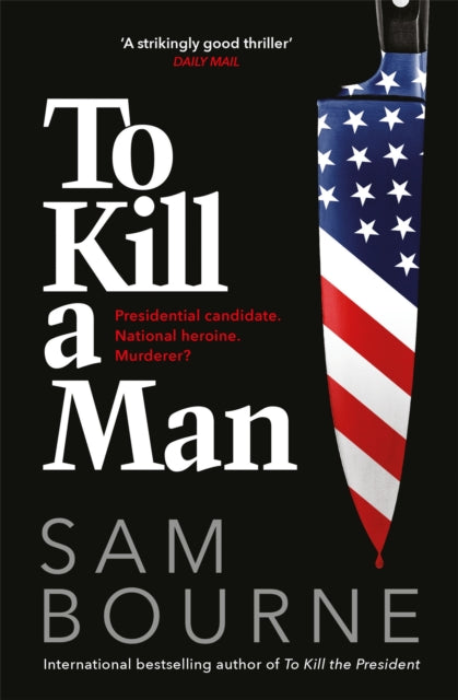 Book cover of: To Kill a Man. By: Sam Bourne