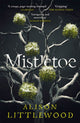 Book cover of: Mistletoe. By: Alison Littlewood