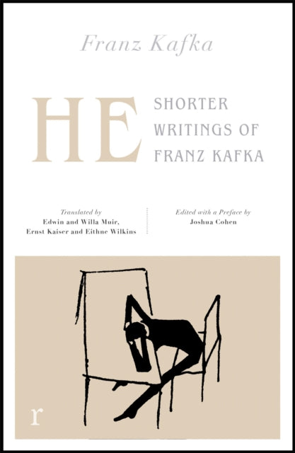 Book cover of: He: Shorter Writings of Franz Kafka  (riverrun editions). By: Franz Kafka
