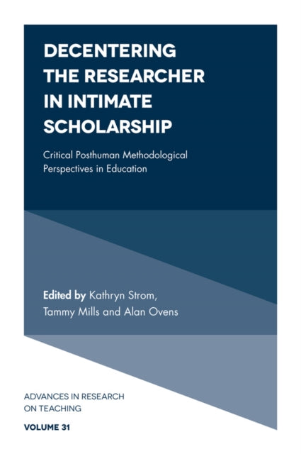 Book cover of: Decentering the Researcher in Intimate Scholarship. By: Kathryn Strom