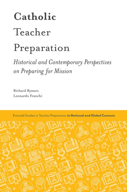 Book cover of: Catholic Teacher Preparation. By: Richard Rymarz