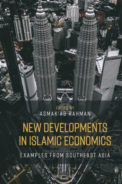 Book cover of: New Developments in Islamic Economics. By: Asmak Ab Rahman