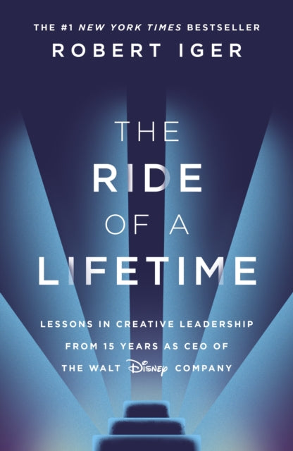 Book cover of: Ride of a Lifetime. By: Robert Iger