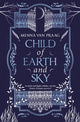 Book cover of: Child of Earth & Sky. By: Menna Van Praag