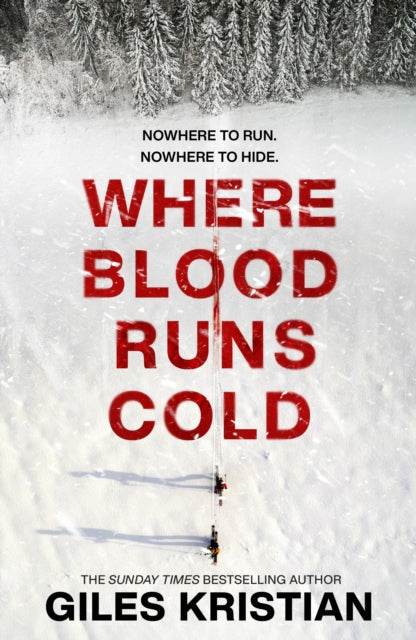 Where Blood Runs Cold, The heart-pounding Arctic thriller 9781787635173 Giles Kristian