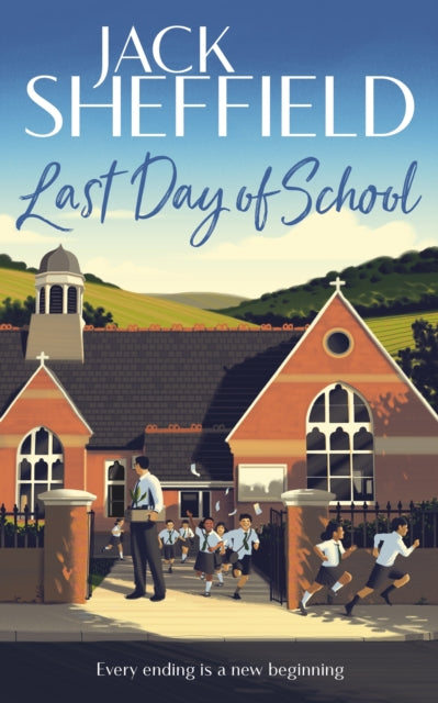 Last Day of School 9781787635531 Jack Sheffield
