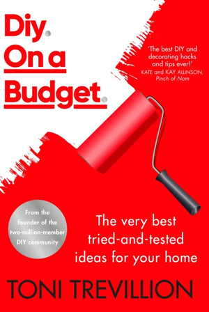 Diy. On a Budget., From the founder of the best-loved two-million-member DIY community