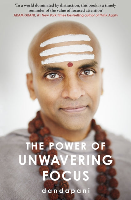 Book cover of: Power of Unwavering Focus. By: Dandapani