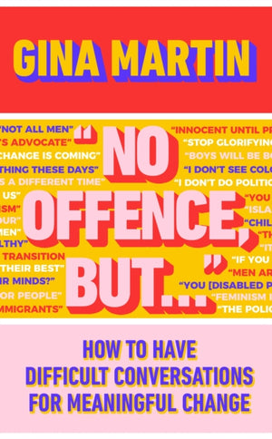 "No Offence, But...", How to have difficult conversations for meaningful change