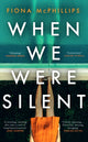Book cover of: When We Were Silent. By: Fiona McPhillips