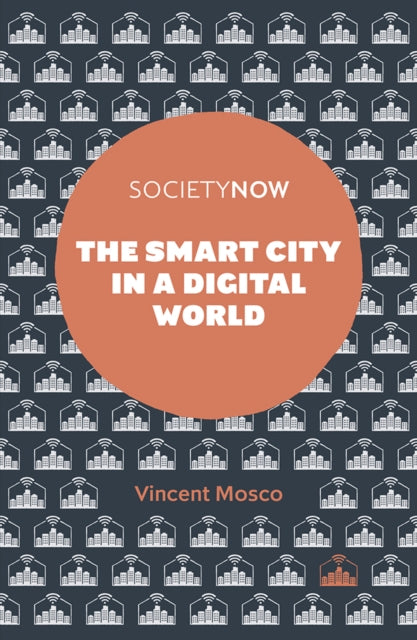 Book cover of: Smart City in a Digital World. By: Vincent Mosco