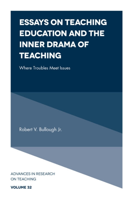 Book cover of: Essays on Teaching Education and the Inner Drama of Teaching. By: Bullough, Robert V., Jr.