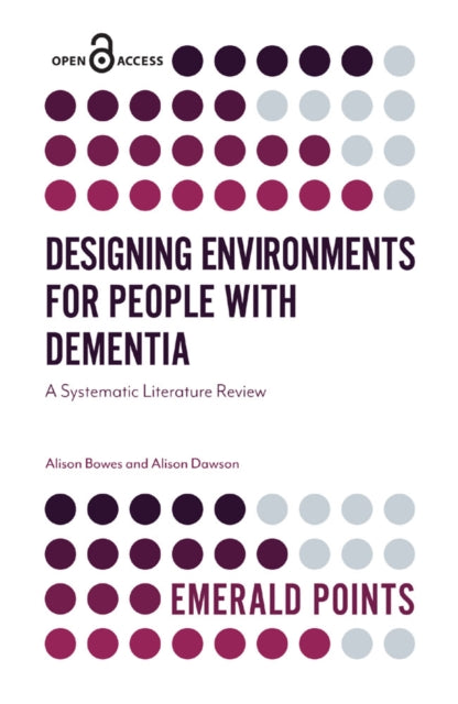 Book cover of: Designing Environments for People with Dementia. By: Alison Bowes