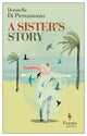 Book cover of: Sister's Story. By: Donatella Di Pietrantonio