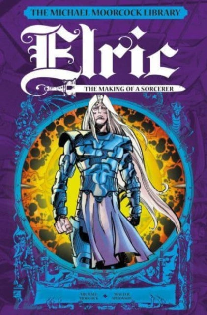 Book cover of: Michael Moorcock Library: Elric: The Making of a Sorcerer. By: Michael Moorcock