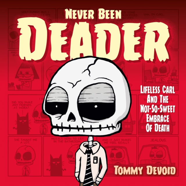 Book cover of: Never Been Deader: Lifeless Carl and the Not-So-Sweet Embrace of Death