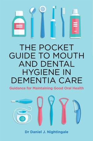 Pocket Guide to Mouth and Dental Hygiene in Dementia Care