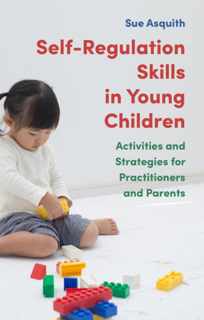 Book cover of: Self-Regulation Skills in Young Children. By: Sue Asquith