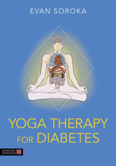 Book cover of: Yoga Therapy for Diabetes. By: Evan Soroka