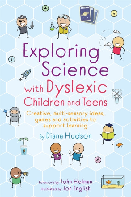 Book cover of: Exploring Science with Dyslexic Children and Teens. By: Diana Hudson
