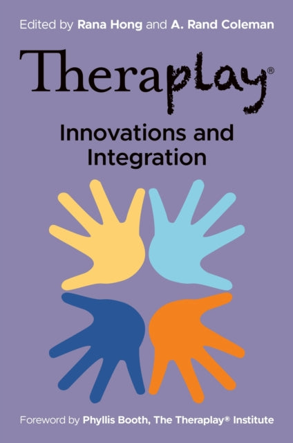 Book cover of: Theraplay® – Innovations and Integration. By: Rana Hong