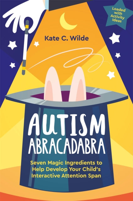 Book cover of: Autism Abracadabra. By: Kate Wilde