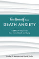 Book cover of: Free Yourself from Death Anxiety. By: Rachel Menzies