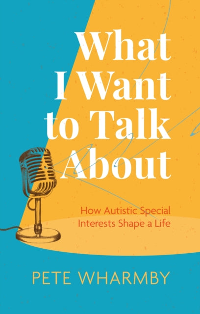 Book cover of: What I Want to Talk About. By: Pete Wharmby