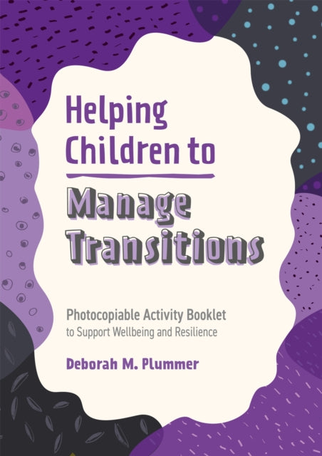 Book cover of: Helping Children to Manage Transitions. By: Deborah Plummer