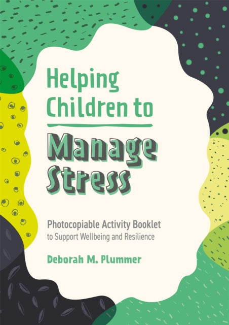 Book cover of: Helping Children to Manage Stress. By: Deborah Plummer