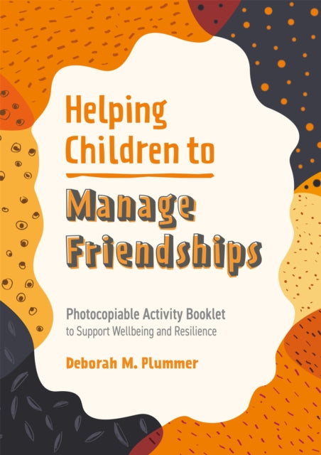 Book cover of: Helping Children to Manage Friendships. By: Deborah Plummer