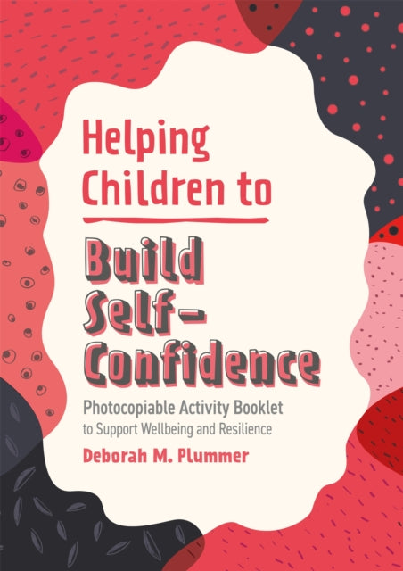 Book cover of: Helping Children to Build Self-Confidence. By: Deborah Plummer