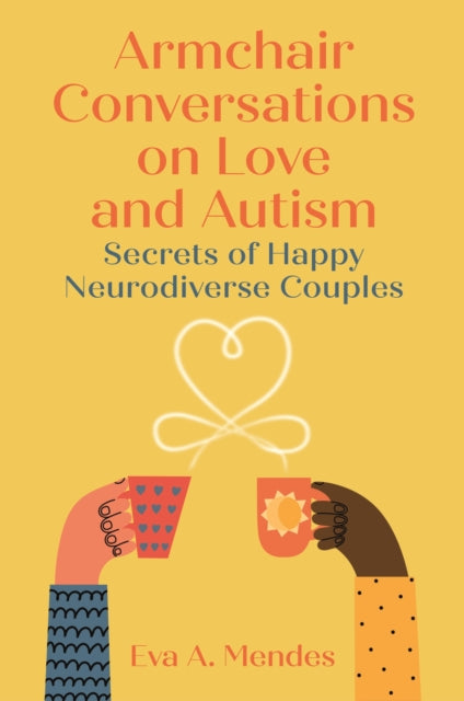 Book cover of: Armchair Conversations on Love and Autism. By: Eva A. Mendes