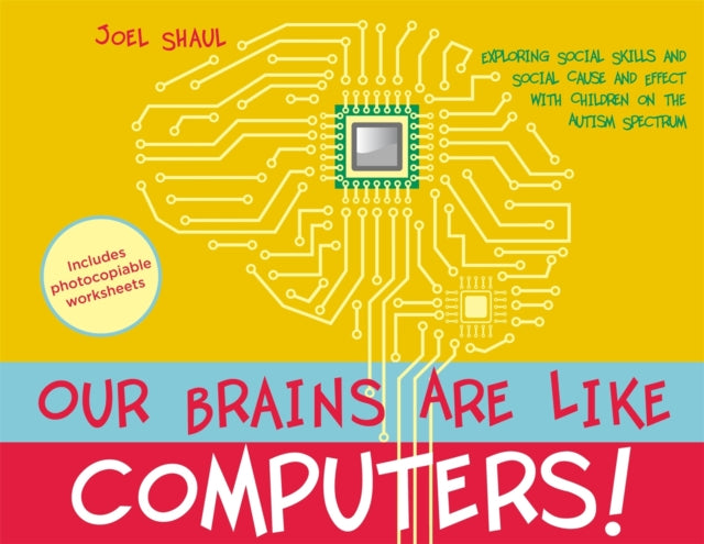 Book cover of: Our Brains Are Like Computers!. By: Joel Shaul