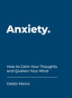Book cover of: Anxiety. By: Debbi Marco