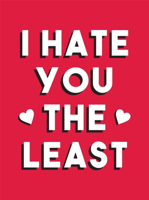 Book cover of: I Hate You the Least