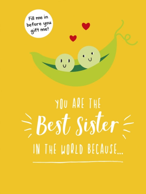 Book cover of: You Are the Best Sister in the World Because…. By: Summersdale