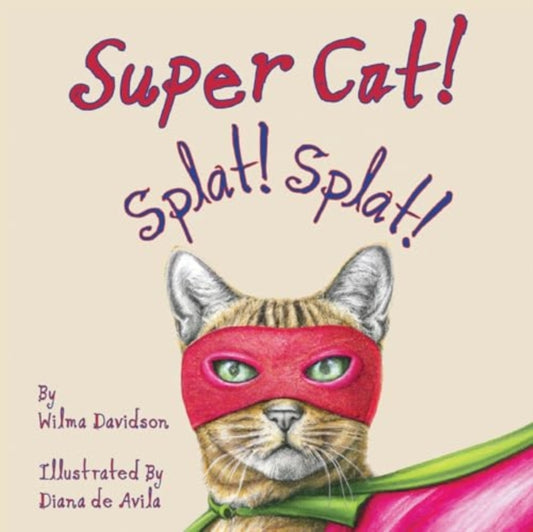 Book cover of: Super Cat! Splat! Splat!