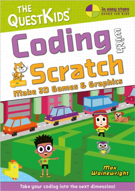 Book cover of: Coding with Scratch - Make 3D Games & Graphics. By: Max Wainewright