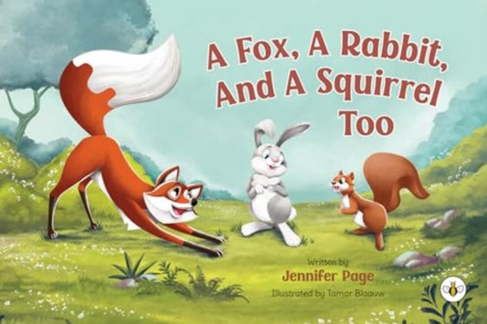 Book cover of: Fox, A Rabbit, And A Squirrel Too