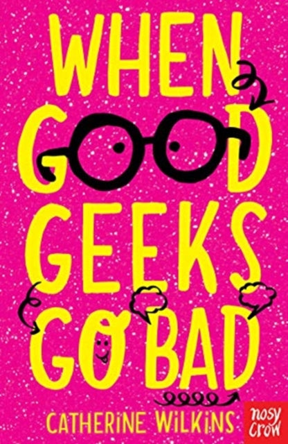 Book cover of: When Good Geeks Go Bad. By: Catherine Wilkins