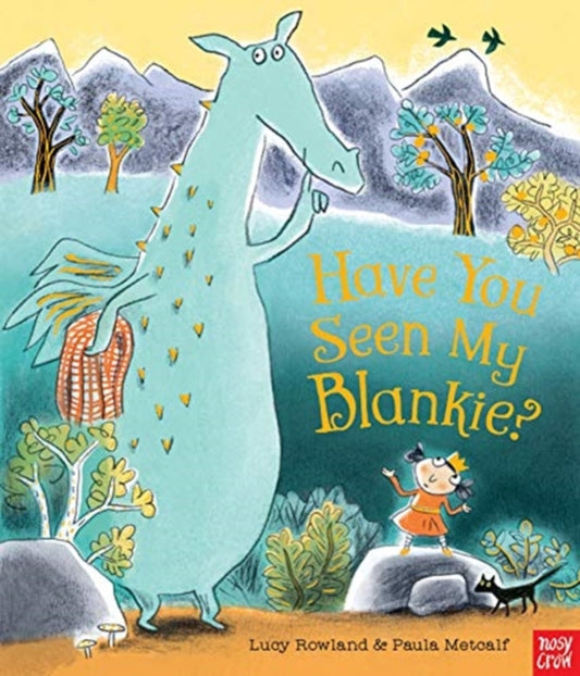 Book cover of: Have You Seen My Blankie?. By: Lucy Rowland