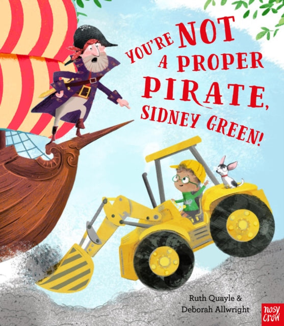 Book cover of: You're Not a Proper Pirate, Sidney Green!. By: Ruth Quayle