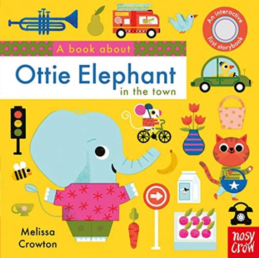Book cover of: Book About Ottie Elephant in the Town. By: Melissa Crowton