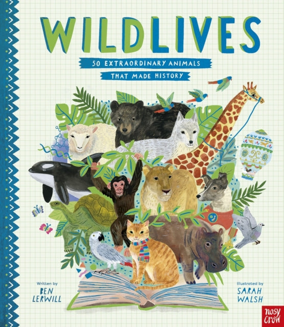 WildLives: 50 Extraordinary Animals that Made History 9781788007351 Ben Lerwill